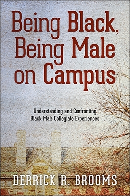 غلاف كتاب Being Black, Being Male on Campus : Understanding and Confronting Black Male Collegiate Experiences