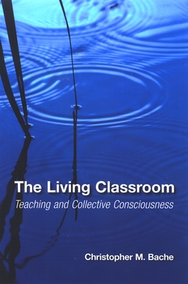 غلاف كتاب The Living Classroom : Teaching and Collective Consciousness