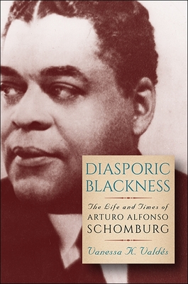 غلاف كتاب Diasporic Blackness : The Life and Times of Arturo Alfonso Schomburg
