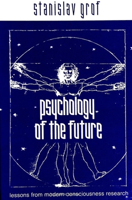 Psychology of the Future : Lessons from Modern Consciousness Research