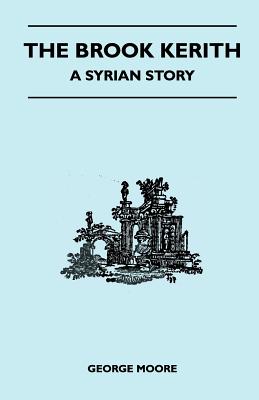The Brook Kerith - A Syrian Story