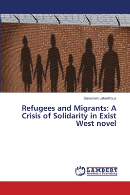 غلاف كتاب Refugees and Migrants: A Crisis of Solidarity in Exist West novel