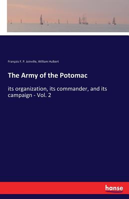 غلاف كتاب The Army of the Potomac:its organization, its commander, and its campaign - Vol. 2