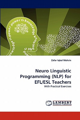 Neuro Linguistic Programming (Nlp) for Efl/ESL Teachers