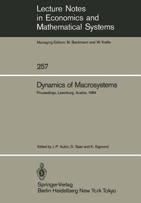 Dynamics of Macrosystems : Proceedings of a Workshop on the Dynamics of Macrosystems Held at the International Institute for Applied Systems Analysis