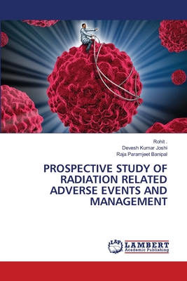 PROSPECTIVE STUDY OF RADIATION RELATED ADVERSE EVENTS AND MANAGEMENT