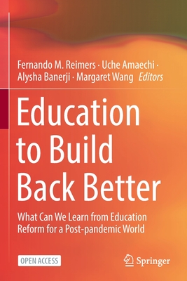 Education to Build Back Better : What Can We Learn from Education Reform for a Post-pandemic World