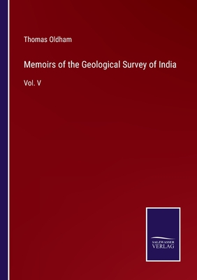 Memoirs of the Geological Survey of India:Vol. V