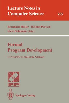 Formal Program Development : IFIP TC2/WG 2.1 State-of-the-Art Report