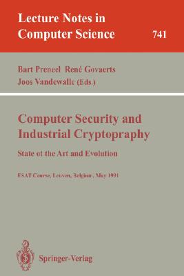 Computer Security and Industrial Cryptography : State of the Art and Evolution. ESAT Course, Leuven, Belgium, May 21-23, 1991