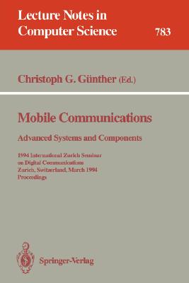 Mobile Communications - Advanced Systems and Components : 1994 International Zurich Seminar on Digital Communications, Zurich, Switzerland, March 8-11