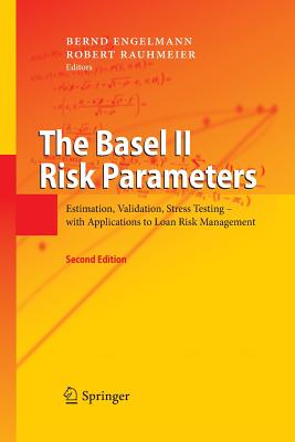 The Basel II Risk Parameters : Estimation, Validation, Stress Testing - with Applications to Loan Risk Management