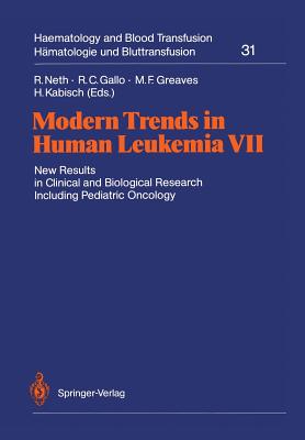 Modern Trends in Human Leukemia VII : New Results in Clinical and Biological Research Including Pediatric Oncology