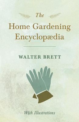 The Home Gardening Encyclopوdia - With Illustrations