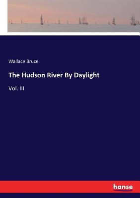 The Hudson River By Daylight:Vol. III