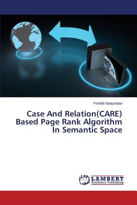 Case And Relation(CARE) Based Page Rank Algorithm In Semantic Space