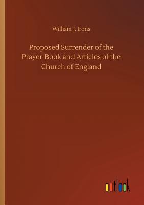 غلاف كتاب Proposed Surrender of the Prayer-Book and Articles of the Church of England