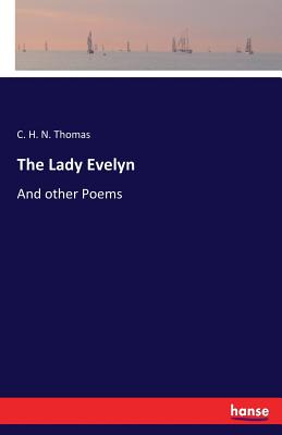 غلاف كتاب The Lady Evelyn:And other Poems