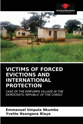 VICTIMS OF FORCED EVICTIONS AND INTERNATIONAL PROTECTION