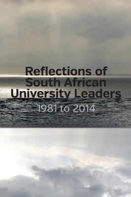 Reflections of South African University Leaders: 1981 to 2014