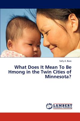 غلاف كتاب What Does It Mean to Be Hmong in the Twin Cities of Minnesota?