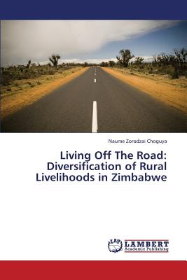 غلاف كتاب Living Off the Road: Diversification of Rural Livelihoods in Zimbabwe