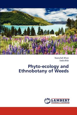 Phyto-ecology and Ethnobotany of Weeds