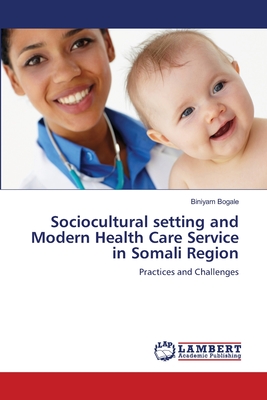 غلاف كتاب Sociocultural setting and Modern Health Care Service in Somali Region