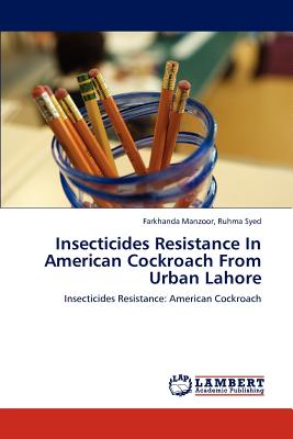 Insecticides Resistance In American Cockroach From Urban Lahore