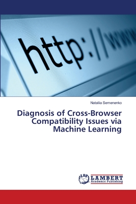 Diagnosis of Cross-Browser Compatibility Issues via Machine Learning