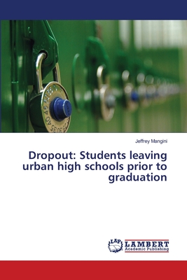 غلاف كتاب Dropout: Students leaving urban high schools prior to graduation