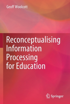 غلاف كتاب Reconceptualising Information Processing for Education
