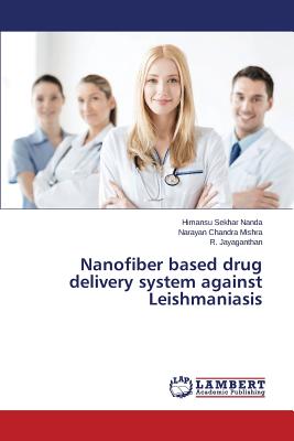 Nanofiber based drug delivery system against Leishmaniasis