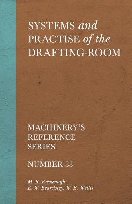 Systems and Practise of the Drafting-Room - Machinery