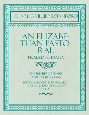 An Elizabethan Pastoral - Praised be Diana - The Shepherd