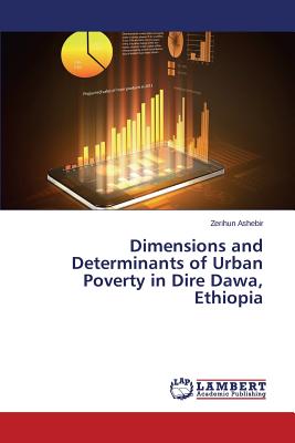 غلاف كتاب Dimensions and Determinants of Urban Poverty in Dire Dawa, Ethiopia