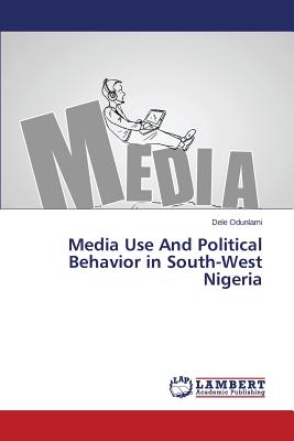 غلاف كتاب Media Use And Political Behavior in South-West Nigeria