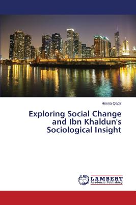 غلاف كتاب Exploring Social Change and Ibn Khaldun's Sociological Insight