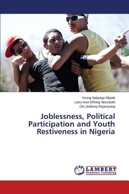 غلاف كتاب Joblessness, Political Participation and Youth   Restiveness in Nigeria