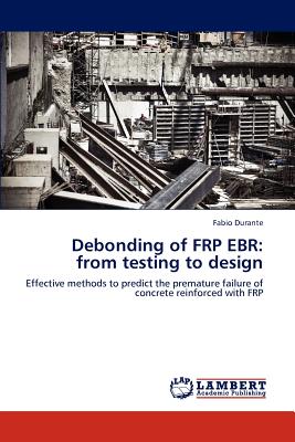Debonding of FRP EBR: from testing to design