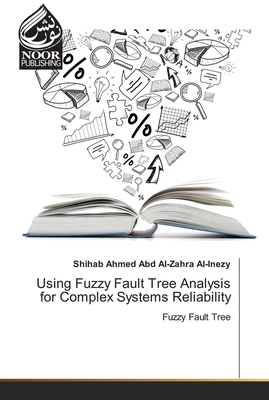 Using Fuzzy Fault Tree Analysis for Complex Systems Reliability