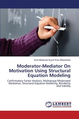 Moderator-Mediator on Motivation Using Structural Equation Modeling