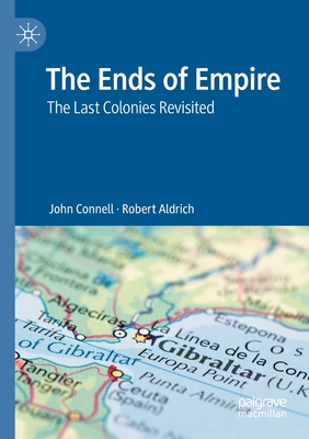 The Ends of Empire : The Last Colonies Revisited
