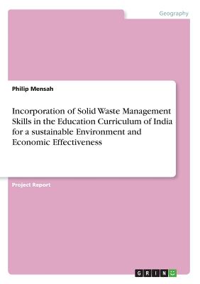 Incorporation of Solid Waste Management Skills in the Education Curriculum of India for a sustainable Environment and Economic Effectiveness