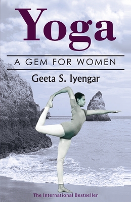Yoga: A Gem for Women (thoroughly revised 3rd edition, 2019)