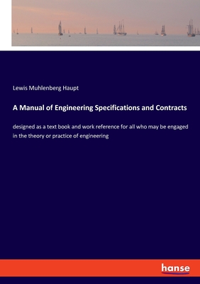 غلاف كتاب A Manual of Engineering Specifications and Contracts:designed as a text book and work reference for all who may be engaged in the theory or practice o