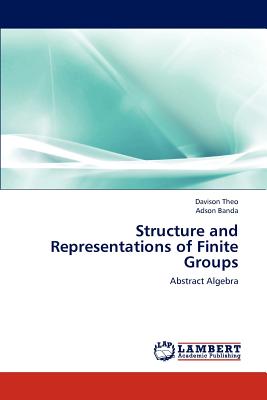 Structure and Representations of Finite Groups