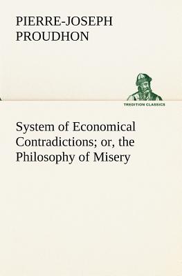 غلاف كتاب System of Economical Contradictions; or, the Philosophy of Misery