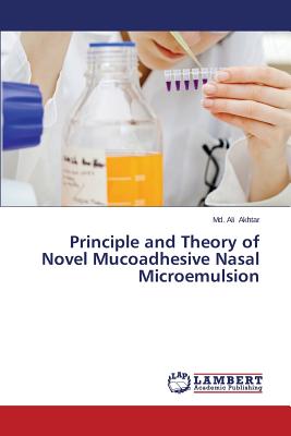 Principle and Theory of Novel Mucoadhesive Nasal Microemulsion