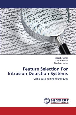 Feature Selection for Intrusion Detection Systems